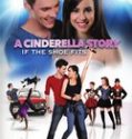 A Cinderella Story : If The Shoe Fits